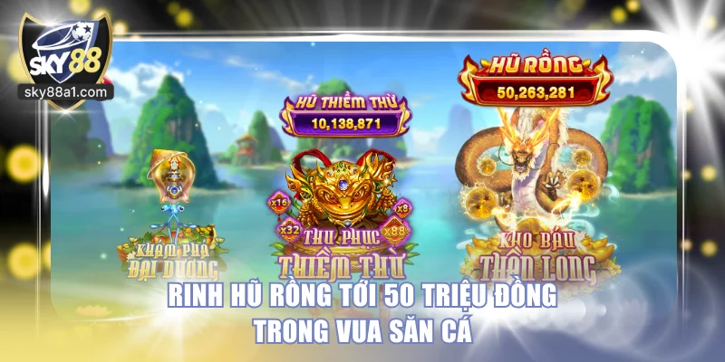 Top 8+ Game Bắn Cá Đổi Thưởng Săn Boss Ăn Tiền Trên SKY88