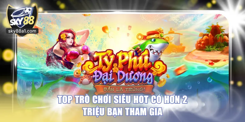 Bắn Cá SKY88 - Săn Boss Đại Dương, Nhận Thưởng Siêu Khủng