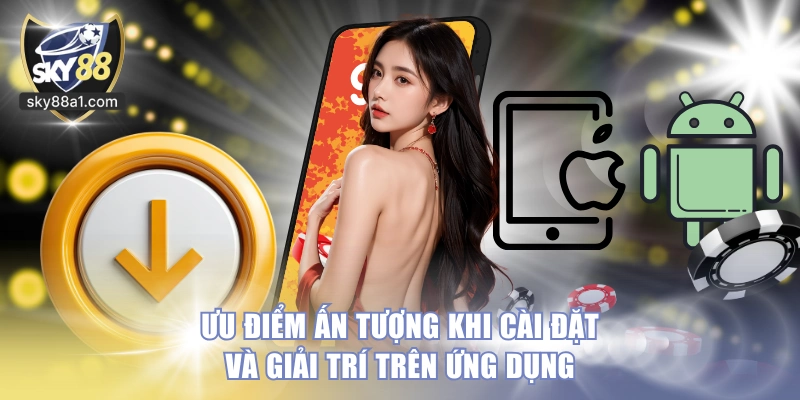 Tải App SKY88 Cho Điện Thoại Android Và IOS Chỉ 3 Bước