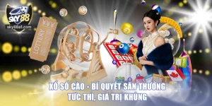 Xổ Số SKY88 - Hệ Thống Quay Thưởng Minh Bạch Hấp Dẫn