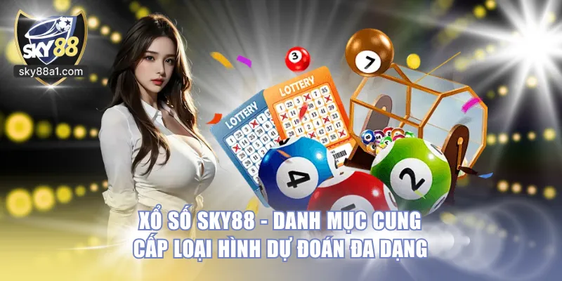 Xổ Số SKY88 - Hệ Thống Quay Thưởng Minh Bạch Hấp Dẫn